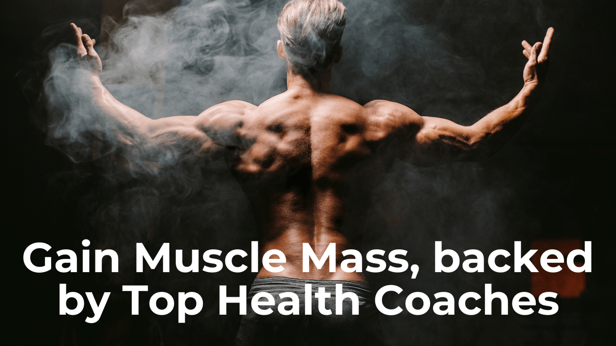 How to Gain Muscle Mass the Right Way – Backed by Top Health Coaches