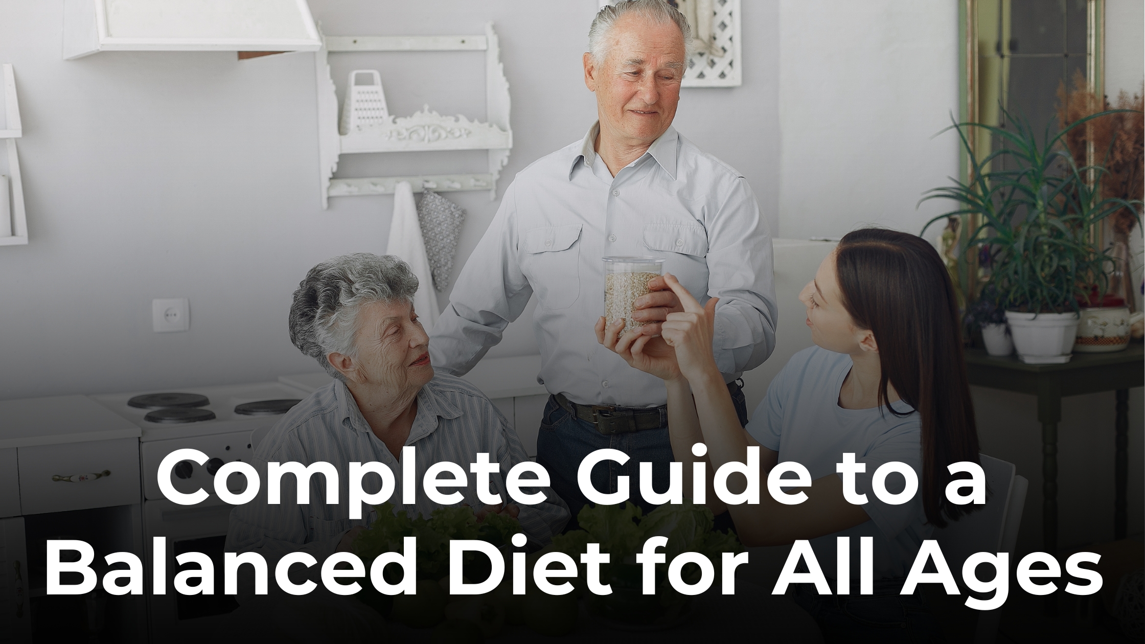 Guide to a Balanced Diet for All Ages - Health Click Away