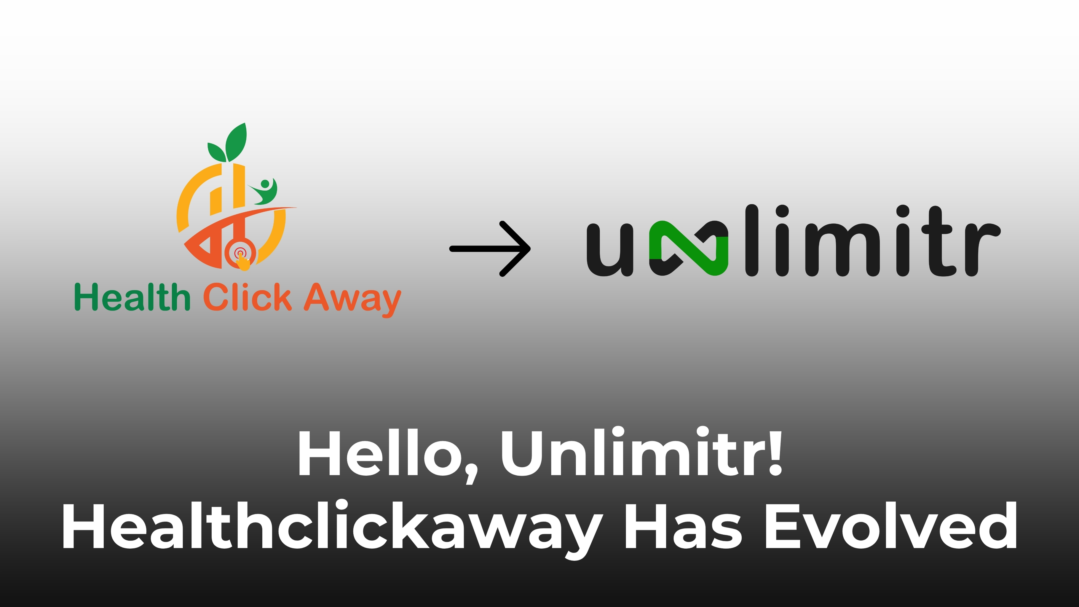 Hello, Unlimitr! My HealthClickAway has Evolved