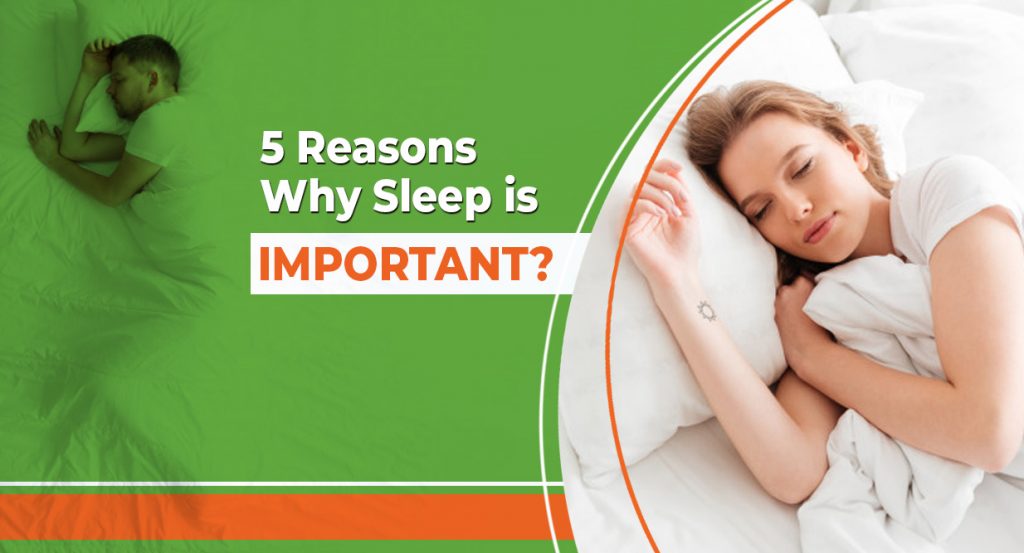 5 Reasons Why Sleep Is Important?