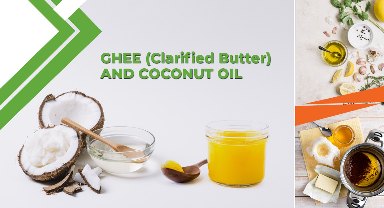 Ghee (Clarified Butter) and Coconut Oil