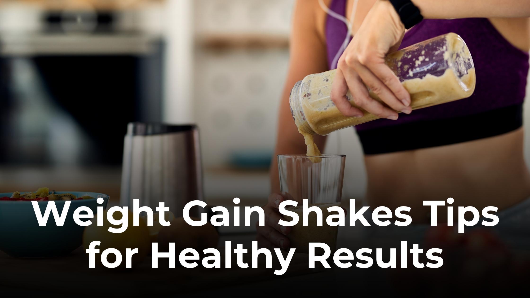 weight gain shakes, shakes recipe for weight gain